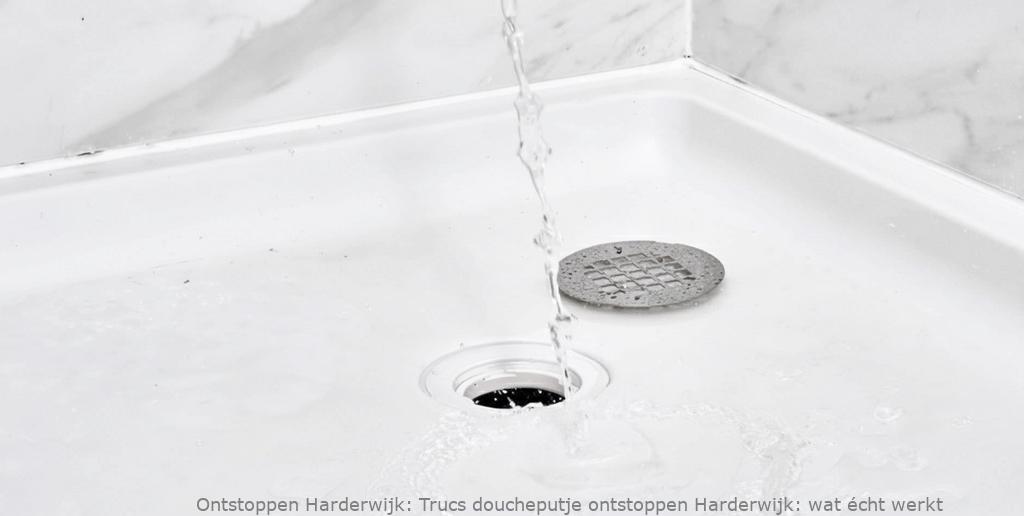 Trucs doucheputje ontstoppen Harderwijk: wat écht werkt